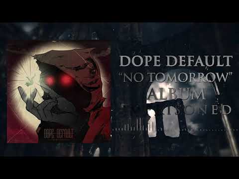 Dope Default - No Tomorrow (Official Lyric Video)