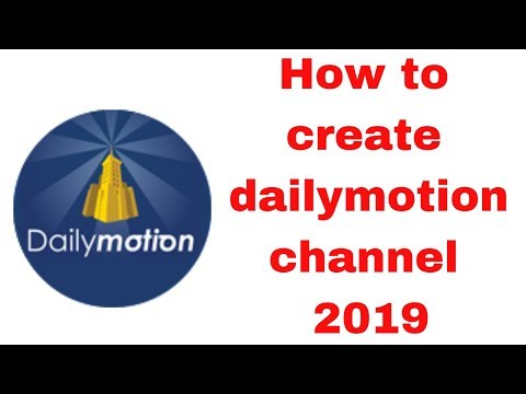 How to create dailymotion channel 2019