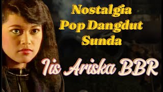 Download lagu 🔥FULL ALBUM LAGU DANGDUT SUNDA TERPOPULER | Iis Ariska BBR (Nostalgia) mp3