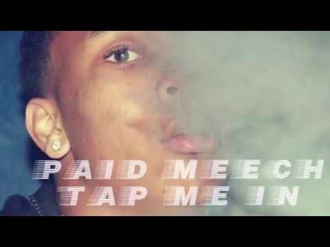Paid Meech- Tap Me In