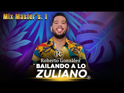 Mix Master's 1. Roberto Gonzalez - Bailando a lo Zuliano