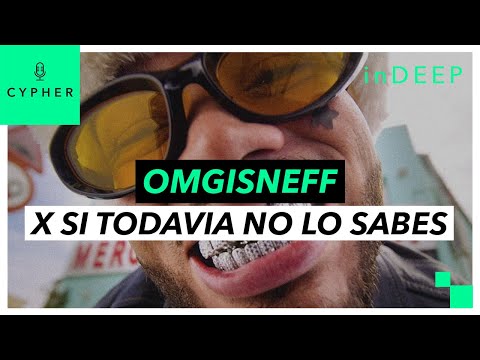 ANÁLISIS y REACCIÓN de ‘X SI TODAVIA NO LO SABES’ de OMGisNEFF | Cypher inDEEP