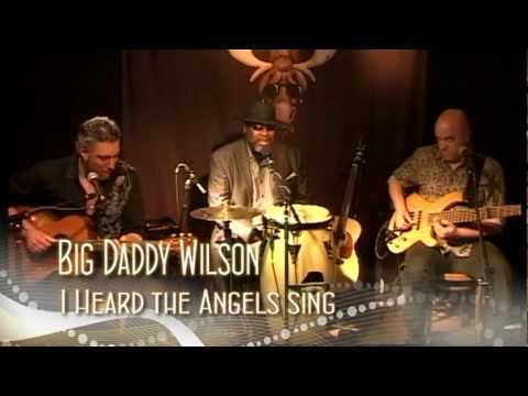 Big Daddy Wilson - I heard the angels sing Live @ the Bluesmoose café