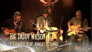 Big Daddy Wilson - I heard the angels sing Live @ the Bluesmoose café