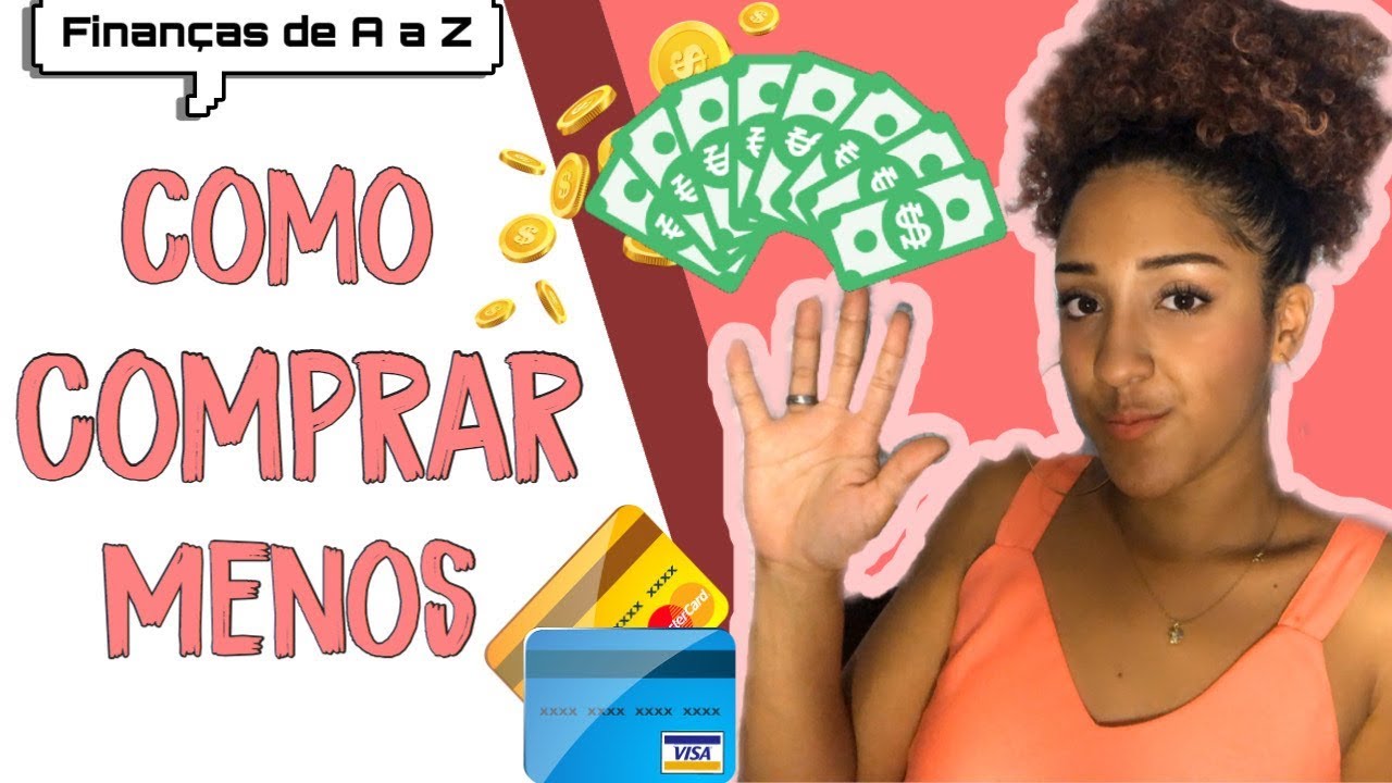 5 DICAS PARA COMPRAR MENOS | FINANÇAS DE A a Z EP. 12