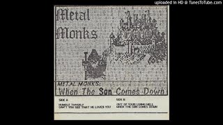 Download lagu Metal Monks - When the Son Comes Down 1988 Christian Metal mp3 Download lagu Metal Monks - When the Son Comes Down 1988 Christian Metal mp3