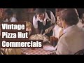1980s Pizza Hut Commercials Retro Restaurant Ads