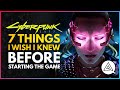 7 Things I Wish I Knew Before Starting Cyberpunk 2077