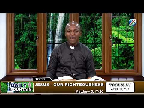DAILY FOUNTAIN OF APRIL 11, 2019. REV'D EMMANUEL NWAICHI