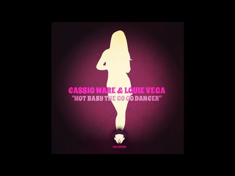 Cassio Ware & Louie Vega - Hot Baby The GoGo Dancer (Louie Vega Mix)