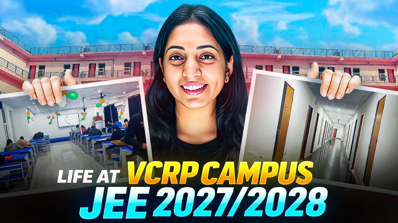 How to Prepare for JEE 2027/JEE 2028: Life at VCRP Offline JEE Campus