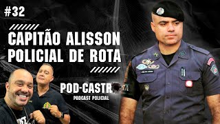 [AO VIVO] Sgt Castro Entrevista CAPITÃO ALISSON - PODCASTRO #32