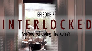 INTERLOCKED (2020) Lockdown Webseries | Episode 7 | "Are You Following The Rules?"