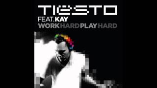 Tiesto feat. Kay - Work Hard, Play Hard (Ryan Hatfield Mix)
