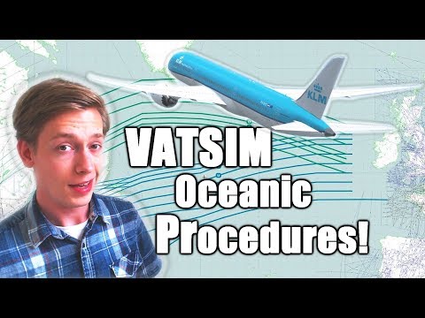 VATSIM Oceanic Procedures Tutorial: How to Cross the Pond! [2018] Video