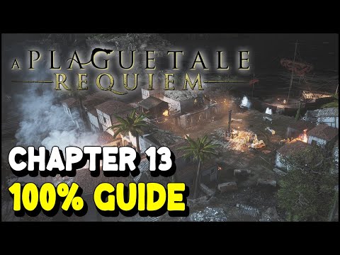 A Plague Tale Requiem CHAPTER 13 NOTHING LEFT 100% Guide | All Collectibles & Trophies