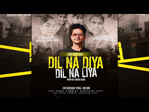 Krish Ka Sunega Gana x Wait Wait | Dil Na Diya Dj Song | Edm Drop Mix | Dj VKR Bhai |2026 Viral Song
