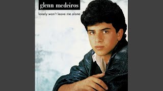 Glenn Medeiros - Lonely Won&#39;t Leave Me Alone [Audio HQ]