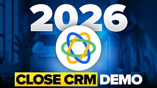Close CRM Tutorial 2026 (full demo)