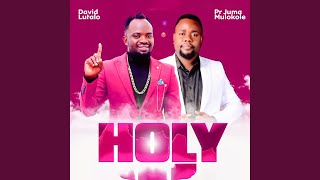 HOLY (feat. Pr Juma Mulokole)