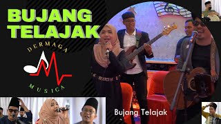 Download lagu DERMAGA MUSICA - BUJANG TELAJAK mp3 Download lagu DERMAGA MUSICA - BUJANG TELAJAK mp3