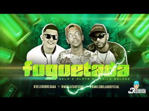 SELO E ALATA E DANILO BOLADO - FOGUETADA - MÚSICA NOVA 2018