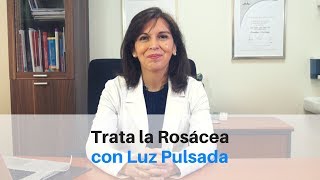 Trata la Rosácea con Luz Pulsada