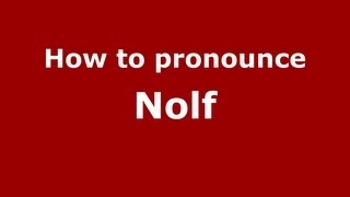 How to pronounce Nolf