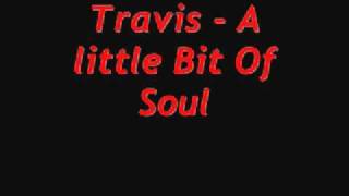 Travis - A Little Bit Of Soul