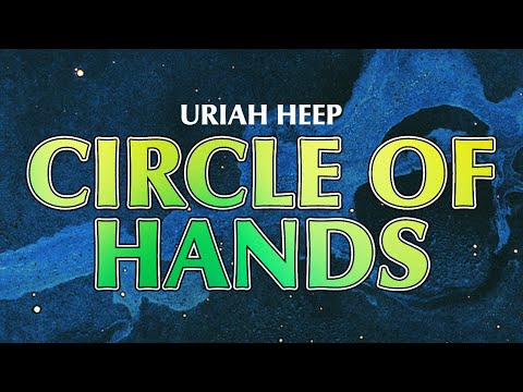 Uriah Heep - Circle of Hands - 2017 Remaster (Official Audio)