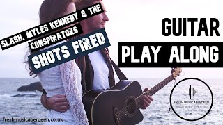 Slash, Myles Kennedy &amp; The Conspirators - Shots Fired || Guitar Play Along TAB