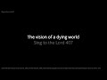 Sing to the Lord 407 - The vision of a dying world