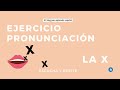 Letra X Ejercicio De Pronunciación Sonidos Del Español