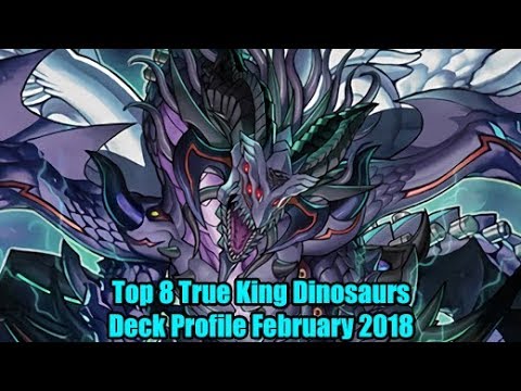 True King Dinosaurs - Top 8 Dublin Regional Luke Lennon - Yugioh Deck Profile February 2018