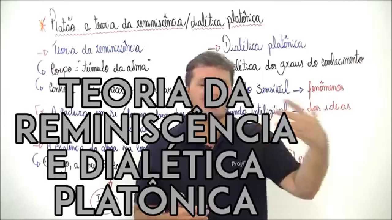 X da Questão   Filosofia   Teoria da Reminiscência e Dialética Platônica