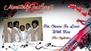 The Stylistics - I'm Stone In Love With You (1972)
