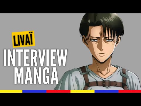 Livaï - Interview Manga : T'es en couple ? Pour ou contre la fessée ?