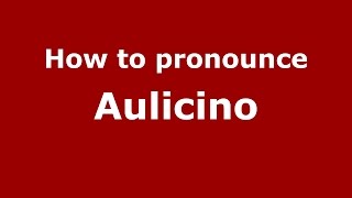 How to pronounce Aulicino