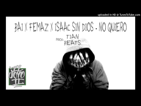 BAI FT. FEMAZ & ISAAC SINDIOS - NO QUIERO (PROD. TIAN BEATS)