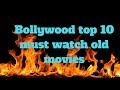 Top 10 Must Watch Old Bollywood Movies Best Old Hindi Movies