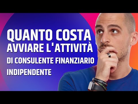 , title : 'Quanto costa avviare l'attività di consulente finanziario indipendente'