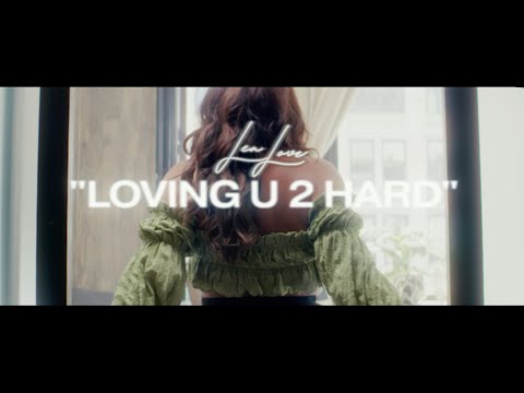 Lea Love - Loving U 2 Hard (Official Video)