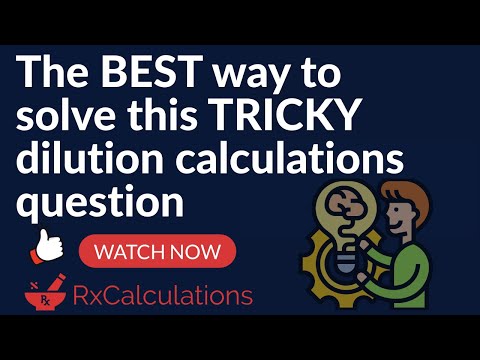 Pharmacy Calculations | Best Way to Solve This Tricky Dilution Concentration Question