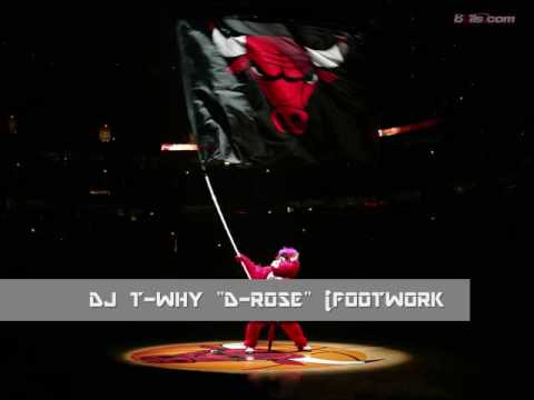 DJ T Why - D-Rose (Foot Work)