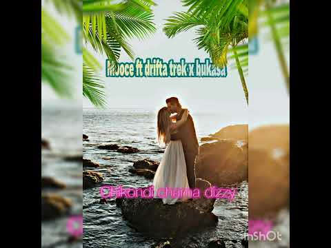 mooce ft drifta trek x bukasa Chikondi chama dizzy,