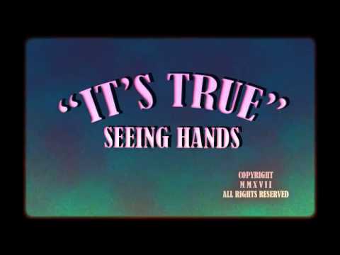 Seeing Hands - It's True