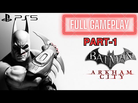 BATMAN ARKHAM CITY REMASTERED PS5 Gameplay Walkthrough Part 1 FULL GAME - No Commentary
