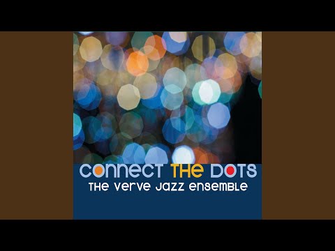 Connect the Dots online metal music video by THE VERVE JAZZ ENSEMBLE