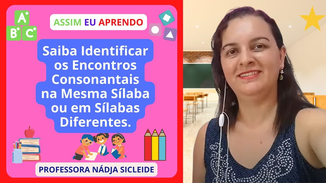 🌟SAIBA IDENTIFICAR OS #ENCONTROS #CONSONANTAIS NA MESMA SÍLABA E EM SÍLABAS DIFERENTES /Prof.ª Nádja