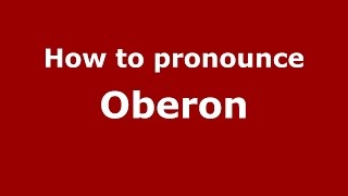 How to pronounce Oberon